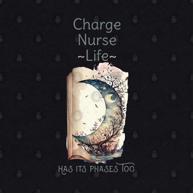 charge nurse life has its phases too moon to inspire or motivate by DesignIndex